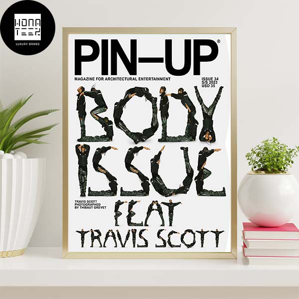 http://honateez.com/wp-content/uploads/2023/05/Pin-Up-Magazine-Issue-34-Body-Issue-Feat-Travis-Scott-Poster-Canvas-Home-Decor.jpg