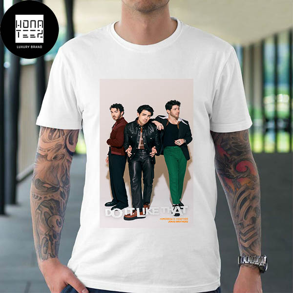 Jonas Brothers Do It Like That Feat Together Fan Gifts Classic T- Shirt - Honateez