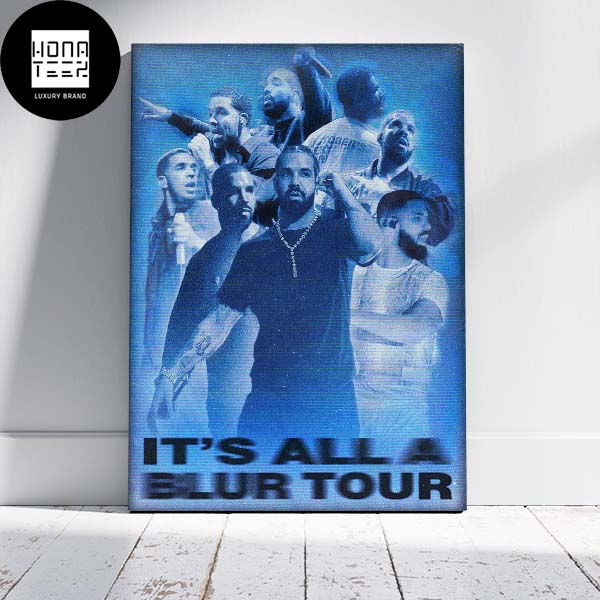 Drake It Is All A Blur Tour Blue Fan Gifts Home Decor Poster Canvas -  Honateez