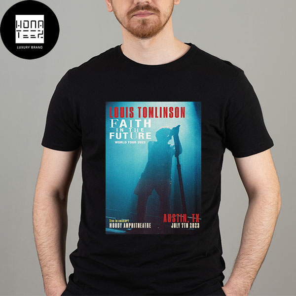 Louis Tomlinson Faith In The Future World Tour 2023 Austin TX July 7th 2023  Fan Gifts Classic T-Shirt - Honateez
