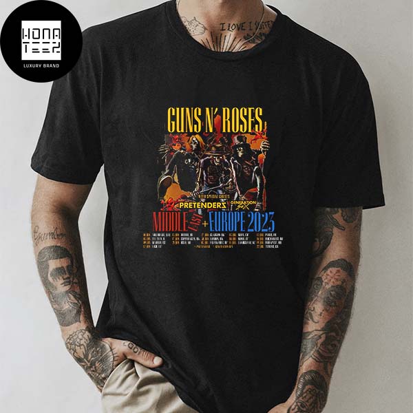 Guns N Roses The Pretenders And Generation Sex For Europe And Middle East On The 2023 World Tour T-Shirt