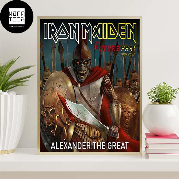 Iron Maiden Alexander The Great The Future Pass Tour 2023 Home Decor Poster Canvas