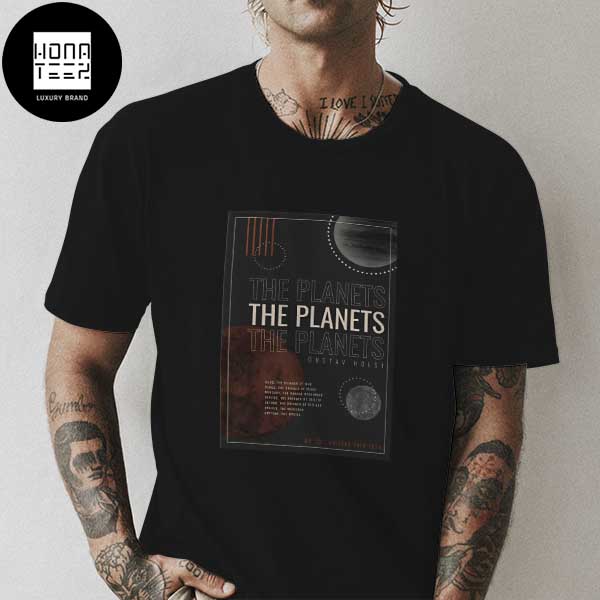 Gustav Holst The Planets OP 32 Written 1914 1916 Classic T-Shirt