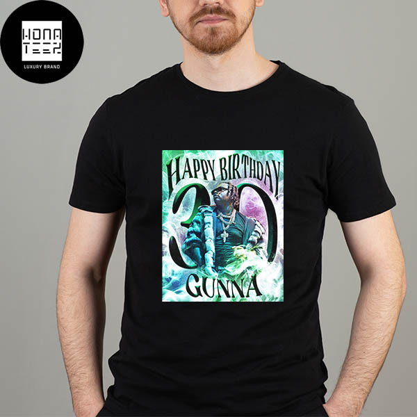 Happy Birthday Gunna Turning To 30 Fan Gifts Classic T-Shirt