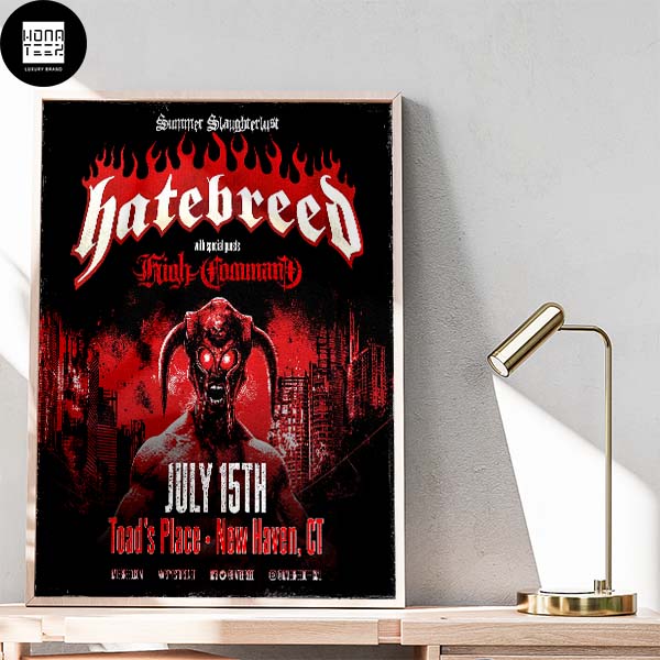 Hatebreed Ft High Command Summer Slaughter July 15th Toad Place New Haven CT Home Decor Poster Canvas