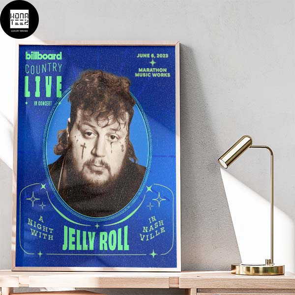Jelly Roll Billboard Country Live In Concert On June 6 2023 Marathon Music Works Home Decor Poster Canvas