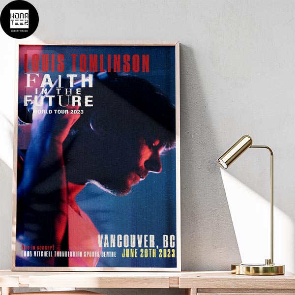 Louis Tomlinson Faith In The Future World Tour 2023 Vancouver BC June 26th 2023 Home Decor Poster Canvas