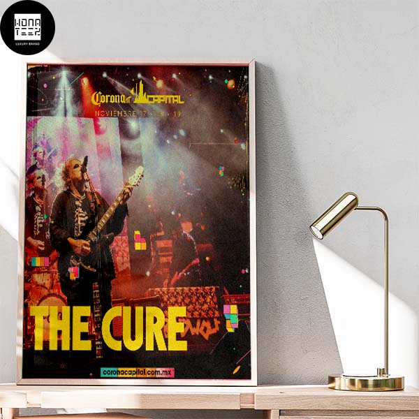 The Cure In Corona Capital Mexico On November 19th Fan Gift Home Decor Poster Canvas