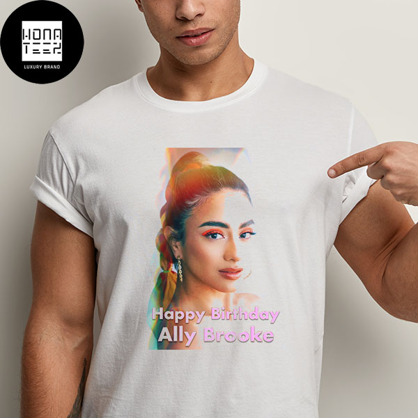 Ally Brooke Happy 30th Birthday Fan Gifts Classic T-Shirt