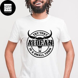 Jason Aldean Try That In A Small Town Fan Gifts Classic T-Shirt