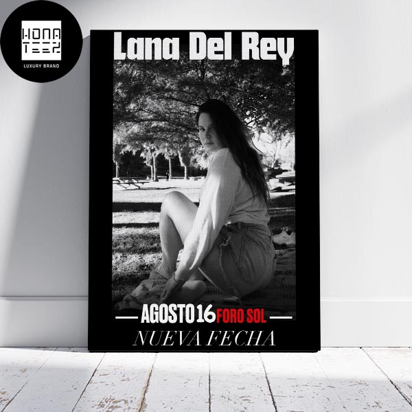 Lana Del Rey Agost 016 Foro Sol Nueva Fecha Fan Gifts Home Decor Poster Canvas