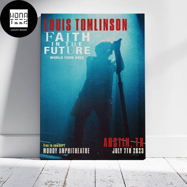 Louis Tomlinson Faith In The Future World Tour 2023 Austin TX July 7th 2023 Fan Gifts Home Decor Poster Canvas