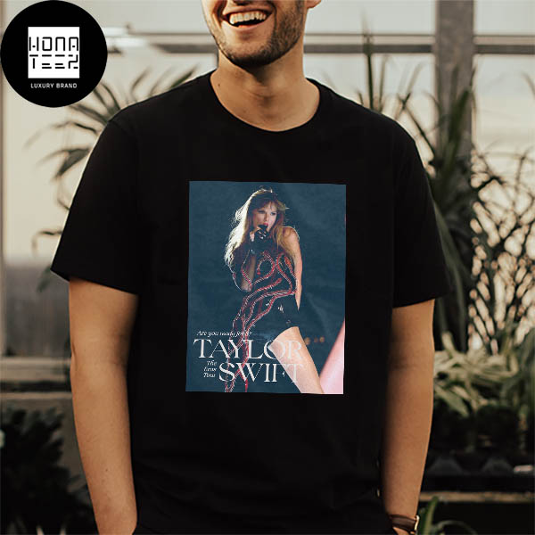 Taylor Swift The Eras Tour Are You Ready For It Fan Gifts Classic T-Shirt