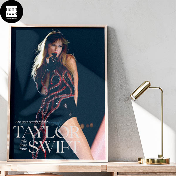 Taylor Swift The Eras Tour Are You Ready For It Fan Gifts Home Decor Poster Canvas