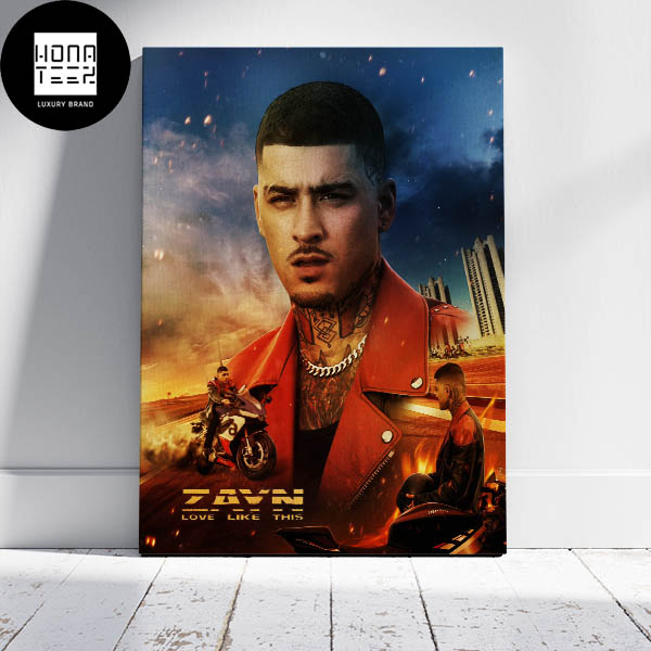 Zayn New Single Love Like This Fan Gifts Home Decor Poster Canvas