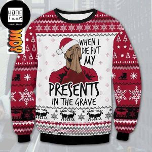 Drake When I Die Put My Present In The Grave 2023 Ugly Christmas Sweater