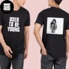 Miley Cyrus Used To Be Young Lyric Black And White Two Side Fan Gifts Classic T-Shirt