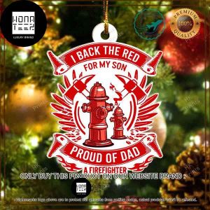 Firefighter I Back the Red for My Son Proud of Dad 2023 Christmas Tree Ornament