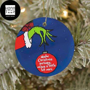 Grinch Maybe Christmas Perhaps Tree Decoration 2023 Christmas Ornament