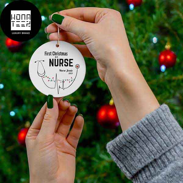 Nurse Frist Christmas As A Nurse Name And Year Ver 2 Customized 2023 Christmas Ornament