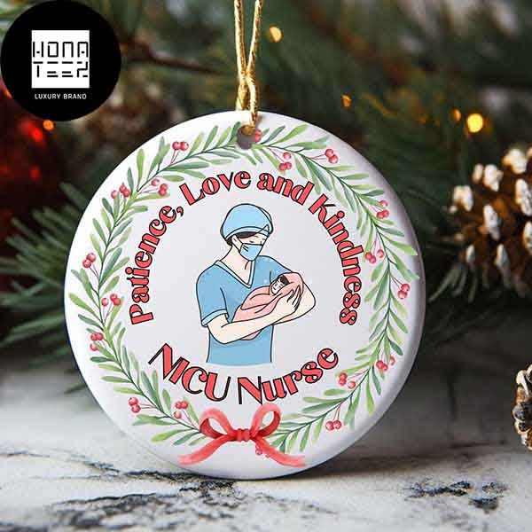 Nurse NICU Patience Love And Kindness 2023 Christmas Ornament