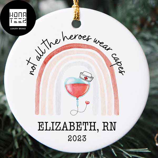 Nurse Not All The Heroes Wear Capes Name And Year Customized 2023 Christmas Ornament