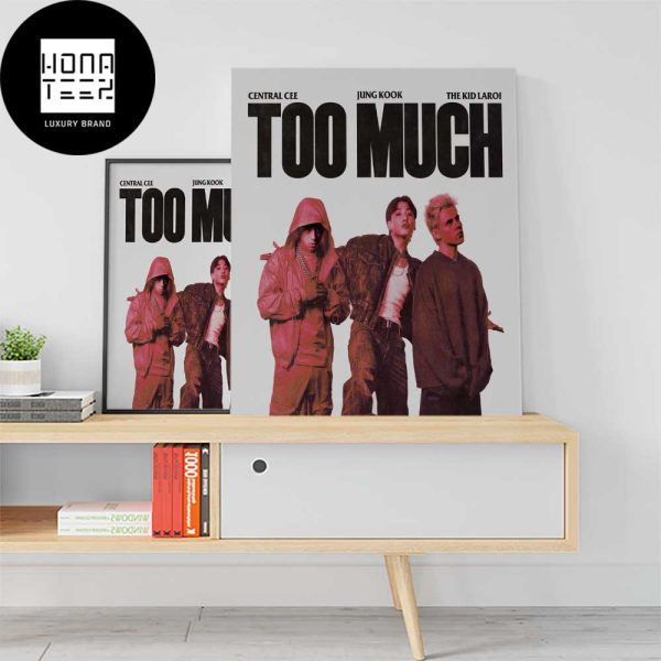 Too Much Central Cee Jung Kook The Kid Laroi October 20 2023 Fan Gifts Home Decor Poster Canvas