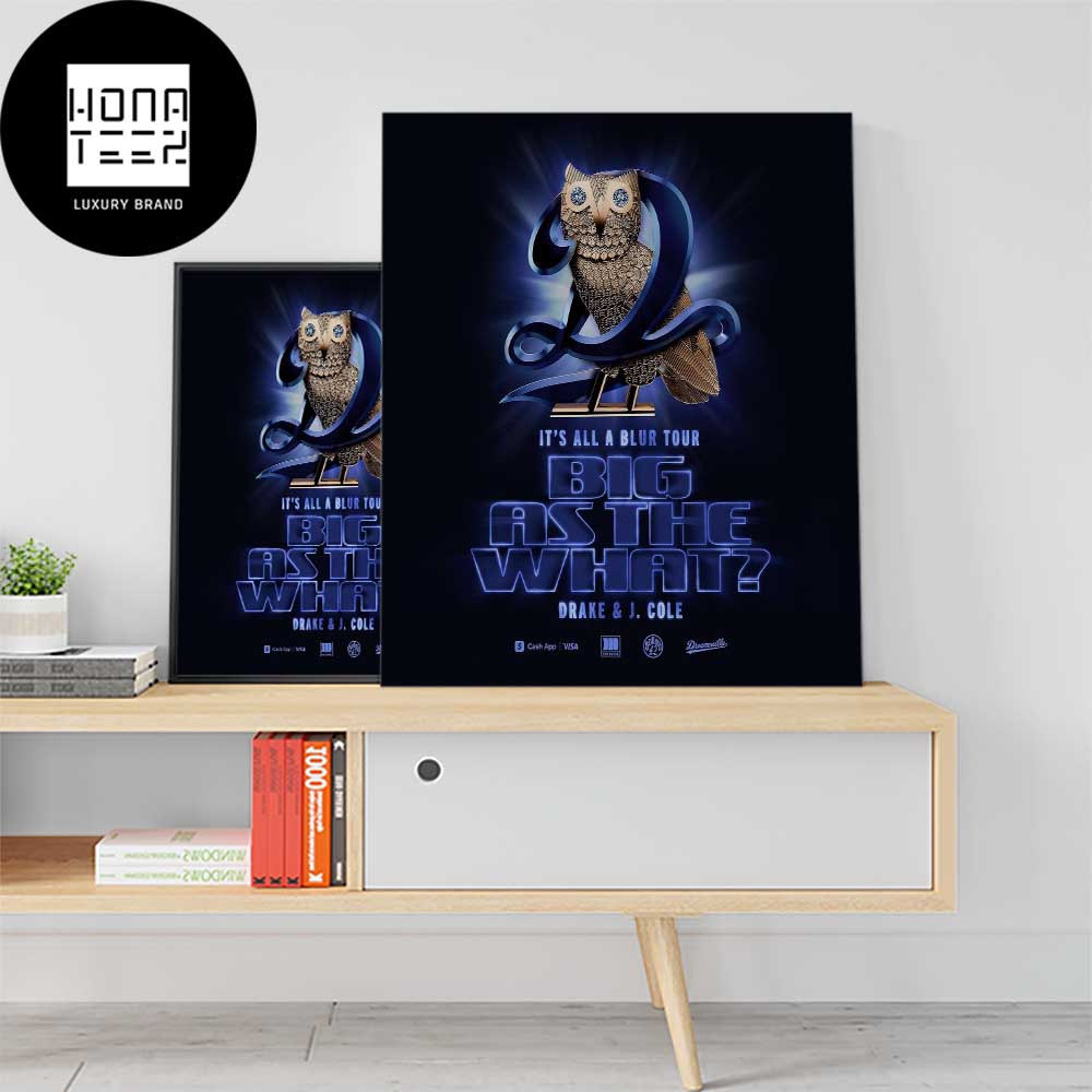 Drake And J Cole It Is All A Blur Tour Big As The What 2024 Fan Gifts Home Decor Poster Canvas