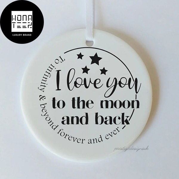 I Love You To The Moon And Back Classic 2023 Christmas Ornament