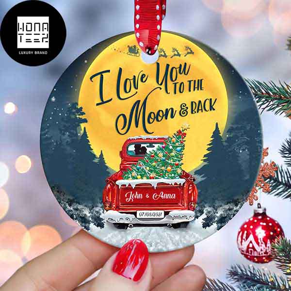 I Love You To The Moon And Back Customized Name Couple 2023 Christmas Ornament