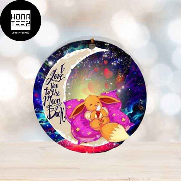 I Love You To The Moon And Back Eevee Pokemon 2023 Christmas Ornament