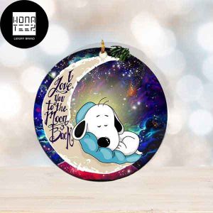 I Love You To The Moon And Back Snoopy Dog Sleep 2023 Christmas Ornament