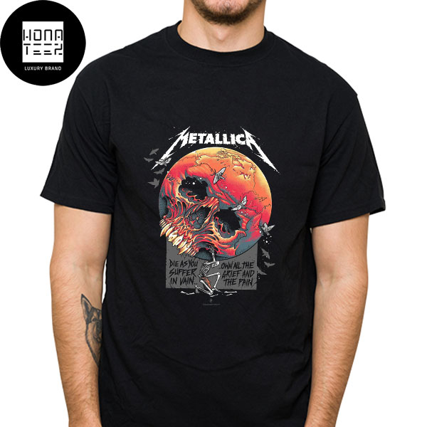 Metallica Atlas Rise Die As You Suffer In Vain Fan Gifts Classic T-Shirt