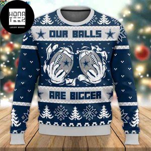 Dallas Cowboys Our Balls Are Bigger 2023 Ugly Christmas Sweater