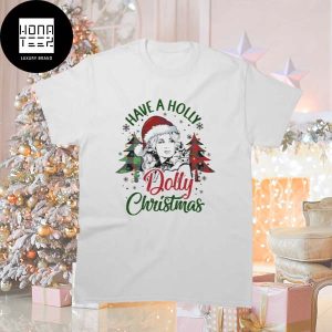 Have A Holly Dolly Christmas Xmas Gift T-Shirt