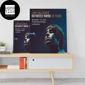 Liam Gallagher Definitely Maybe 30 Years Sunday 14 July Thomond Park Limerick Fan Gifts Home Decor Poster Canvas