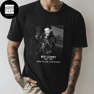 RIP Lemmy Kilmister 1945-2015 Born To Lose Live To Win Fan Gifts Classic T-Shirt