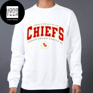 Taylor Swift Karma Is The Guy On The Chiefs Fan Gifts Unisex Sweatshirt