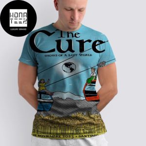 The Cure November 30 2023 Santiago Chile Shows Of A Lost World 2023 Fan Gifts All Over Print Shirt