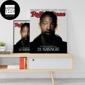 The World Belongs To 21 Savage Rolling Stone Fan Gift Home Decor Poster Canvas