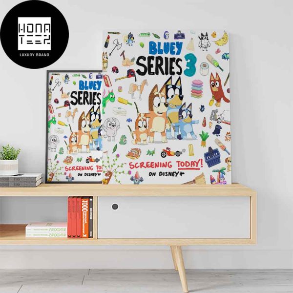 Bluey Series 3 Screening Today On Disney Plus Fan Gifts Home Decor Poster Canvas