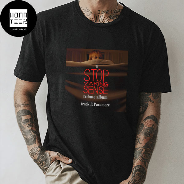 Paramore A Stop Making Sense Tribute Album Track 1 Paramore Fan Gifts Classic T-Shirt
