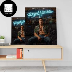 Road House Remake Starring Jake Gyllenhaal Fan Gifts Home Decor Poster Canvas