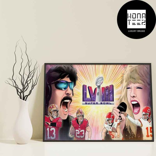 Super Bowl LVIII Dr Disrespect Vs Taylor Swift And 49ers Vs Chiefs Fan Gifts Home Decor Poster Canvas