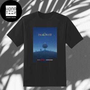 The Imaginary Movie Coming Soon Only On Netflix Fan Gifts Classic T-Shirt