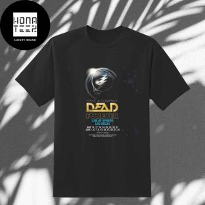 Dead And Company Dead Forever Live At Sphere Las Vegas May And June 2024 Fan Gifts Classic T-Shirt