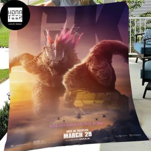 Godzilla vs Kong Rise Together Or Fall Alone In Theaters March 29 2024 Fan Gifts King Bedding Set Fleece Blanket