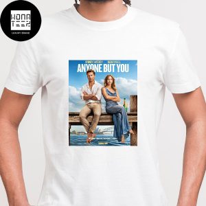 Anyone But You Is Coming To Netflix On April 23rd 2024 Fan Gifts Classic T-Shirt