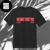 Future and Metro Boomin New Album We Don’t Trust You Fan Gifts Two Sides Classic T-Shirt