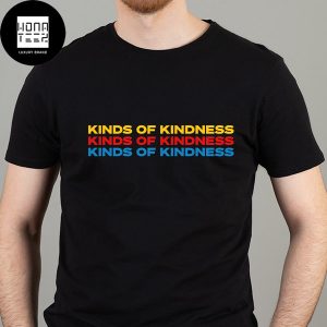 Kinds of Kindness Film 2024 Releases On June 21 In Theaters Fan Gifts Classic Shirt